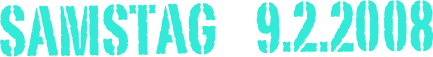 Samstag    9.2.2008